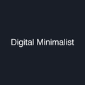 Digital Minimalist