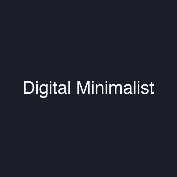 Digital Minimalist