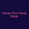 Disney Plus Family Mode