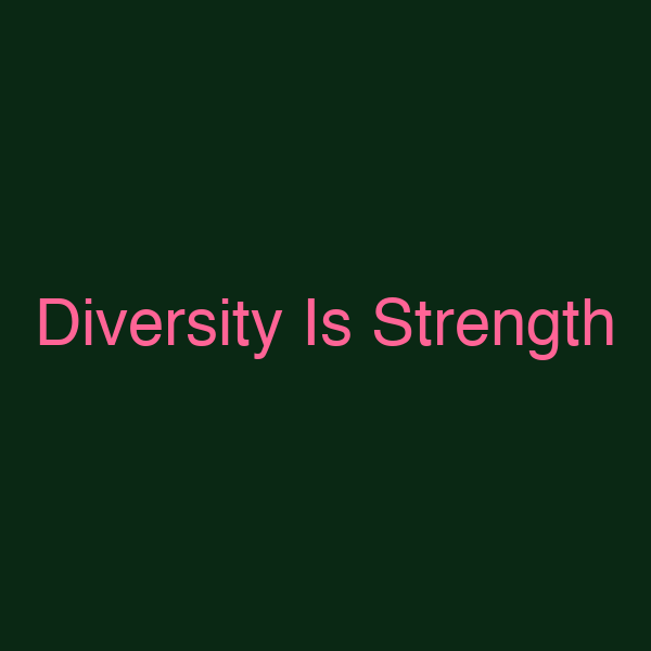 Diversity Is Strength