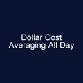 Dollar Cost Averaging All Day