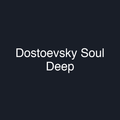 Dostoevsky Soul Deep