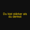 Du bist stärker als du denkst