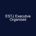ESTJ Executive Organized