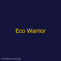 Eco Warrior | Hoodie
