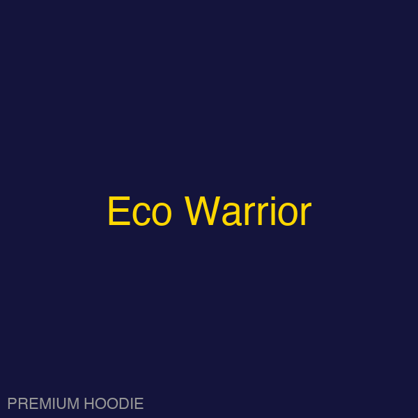 Eco Warrior | Hoodie
