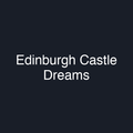 Edinburgh Castle Dreams