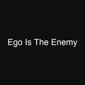 Ego Is The Enemy