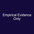 Empirical Evidence Only
