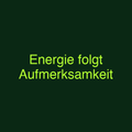 Energie folgt Aufmerksamkeit