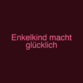 Enkelkind macht glücklich