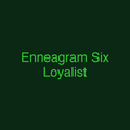Enneagram Six Loyalist