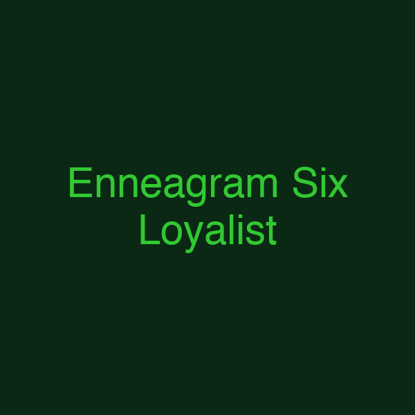 Enneagram Six Loyalist
