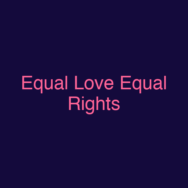 Equal Love Equal Rights