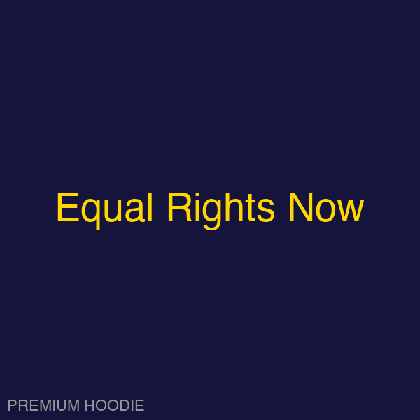 Equal Rights Now | Hoodie