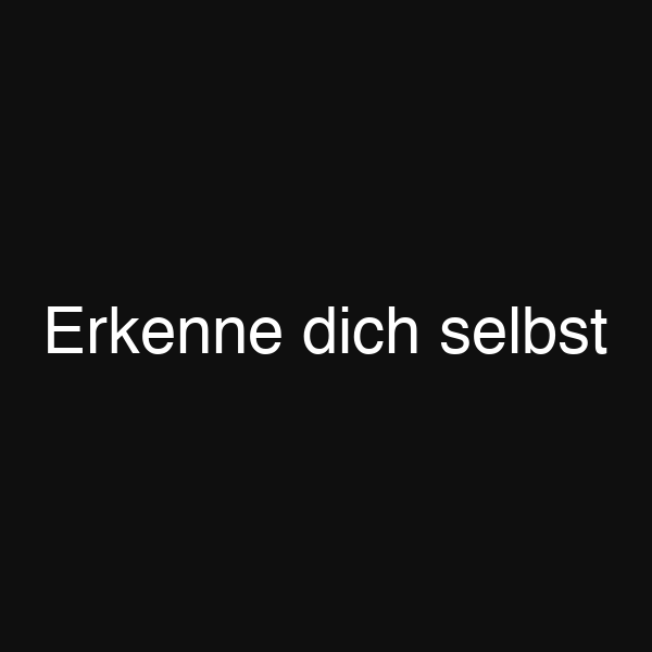 Erkenne dich selbst