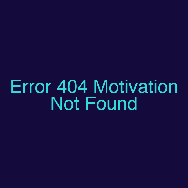 Error 404 Motivation Not Found