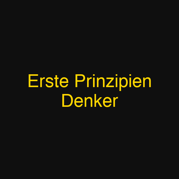 Erste Prinzipien Denker