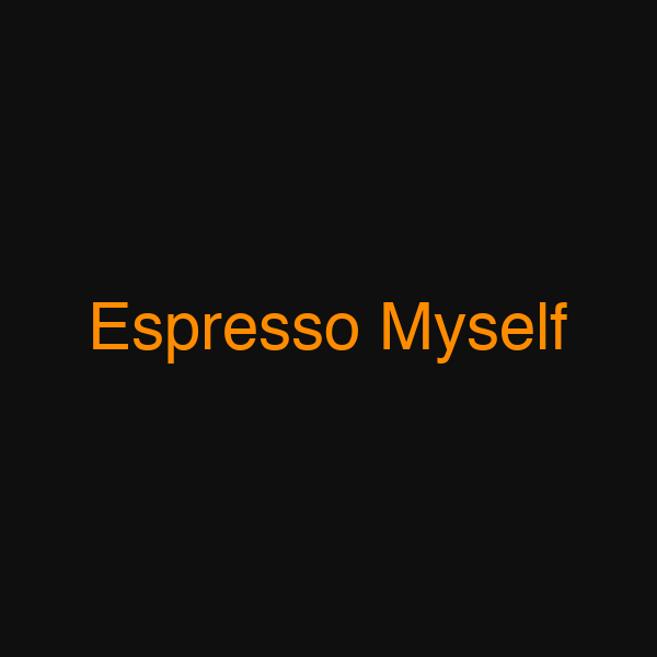 Espresso Myself