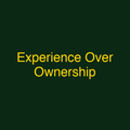 Experience Over Ownership