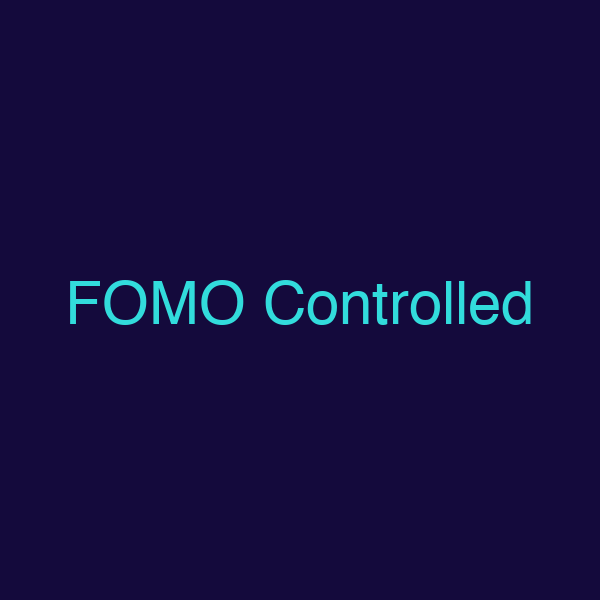 FOMO Controlled