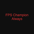 FPS Champion Always
