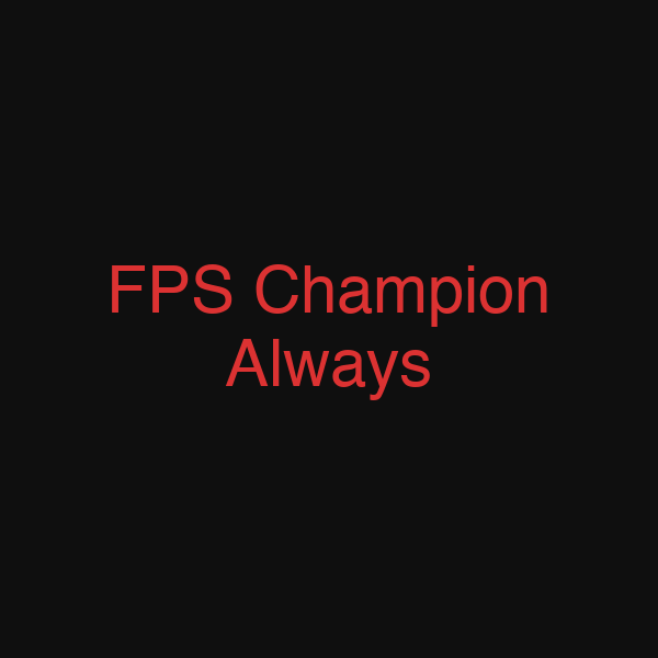FPS Champion Always