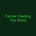 Farmer Feeding The World