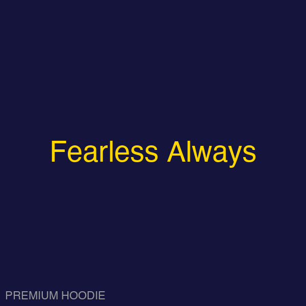 Fearless Always | Hoodie