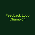 Feedback Loop Champion