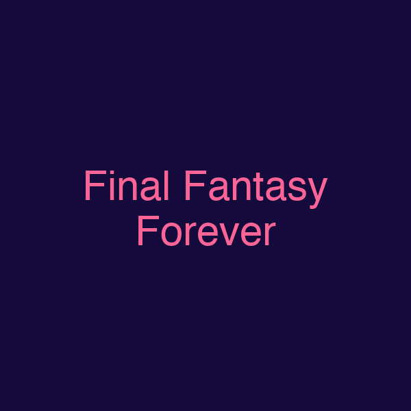 Final Fantasy Forever
