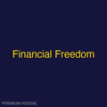 Financial Freedom | Hoodie