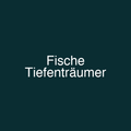 Fische Tiefenträumer
