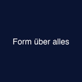 Form über alles
