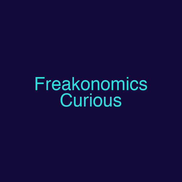 Freakonomics Curious