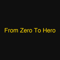 From Zero To Hero