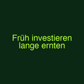 Früh investieren lange ernten