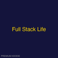 Full Stack Life | Hoodie