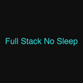 Full Stack No Sleep