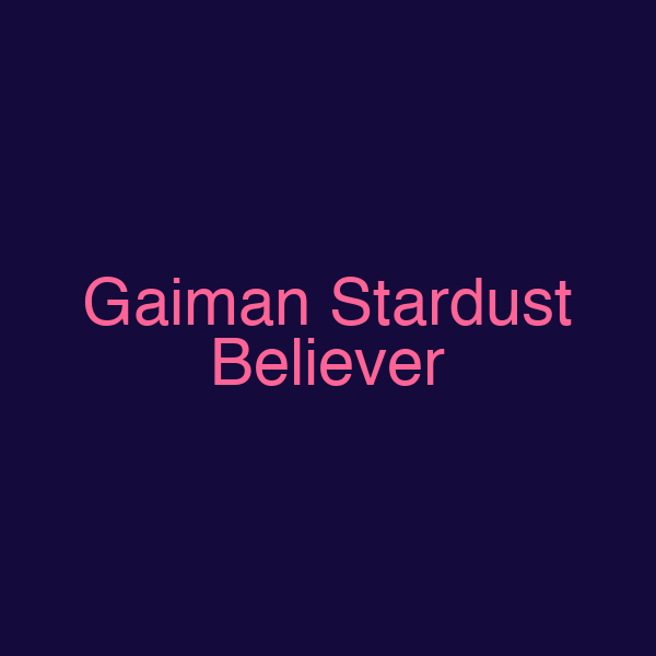 Gaiman Stardust Believer