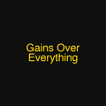 Gains Over Everything