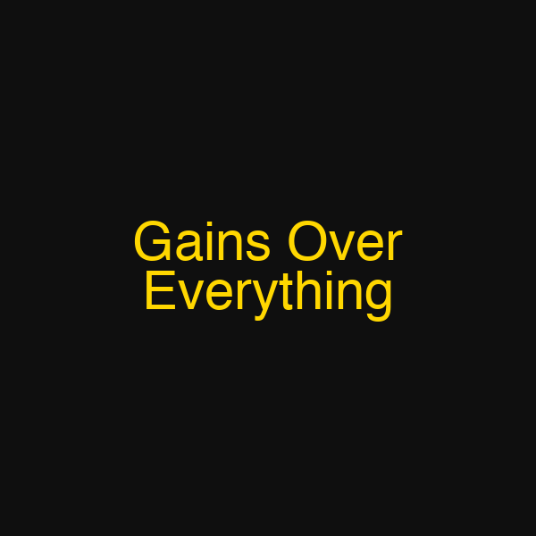 Gains Over Everything