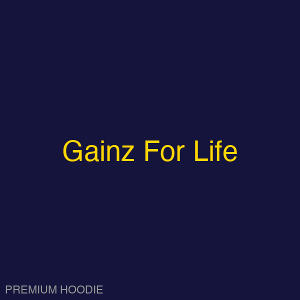 Gainz For Life | Hoodie