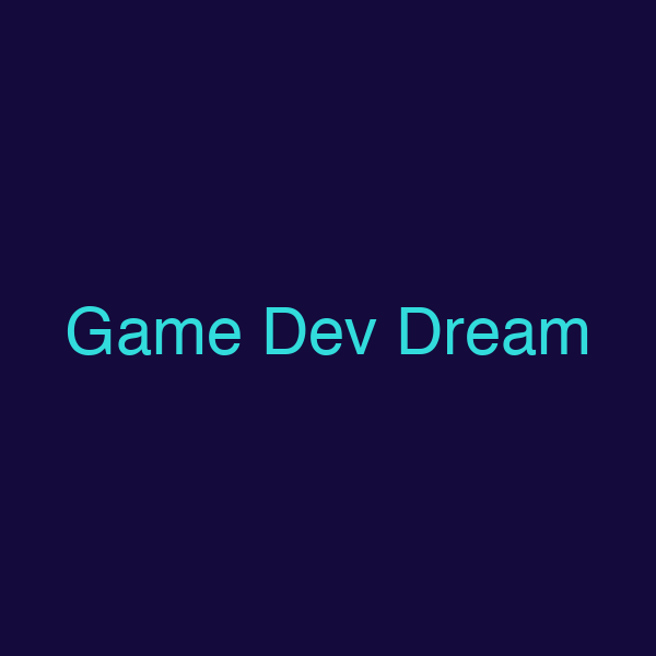 Game Dev Dream