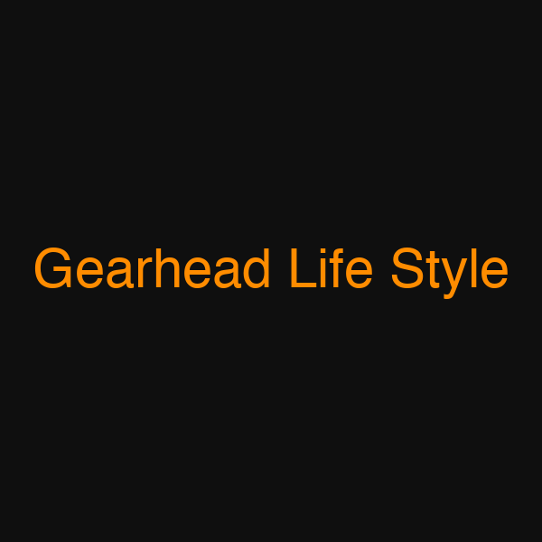 Gearhead Life Style