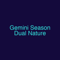 Gemini Season Dual Nature