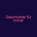 Geschwister für immer