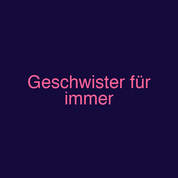 Geschwister für immer