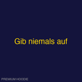Gib niemals auf | Hoodie