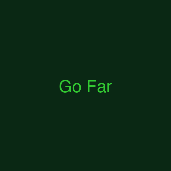 Go Far